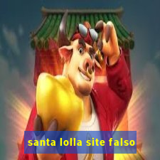 santa lolla site falso